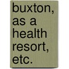 Buxton, as a health resort, etc. door John Clough Thresh