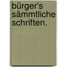 Bürger's sämmtliche Schriften. by Gottfried August Bürger