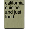 California Cuisine and Just Food door Sally K. Fairfax
