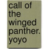 Call of the Winged Panther. Yoyo door Unknown