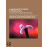 Canadian television Introduction by Books Llc