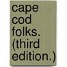 Cape Cod Folks. (Third edition.) door Sarah Pratt Maclean