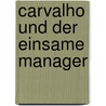 Carvalho und der einsame Manager by Manuel Vázquez Montalbán