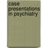 Case Presentations in Psychiatry by Dinesh Bhugra
