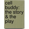 Cell Buddy: The Story & the Play by Robert Johnson