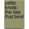 Celtic Knots: The Ties That Bind door Audrey Nicholson