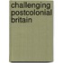 Challenging Postcolonial Britain