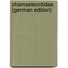 Chamaeleontidae (German Edition) door Werner Franz