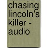 Chasing Lincoln's Killer - Audio by James L. Swanson