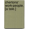 Chertons' Work-people. [A tale.] door Alfred Colbeck