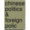 Chinese Politics & Foreign Polic door Esther Ed. Segal