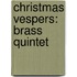 Christmas Vespers: Brass Quintet