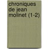 Chroniques de Jean Molinet (1-2) door Jean Molinet