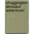 Chuggington: Dinosaur Adventure!