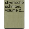 Chymische Schriften, Volume 2... by Andreas Siegmund Marggraf