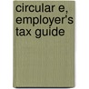 Circular E, Employer's Tax Guide by United States Internal Service