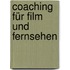 Coaching für Film und Fernsehen