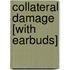 Collateral Damage [With Earbuds]