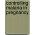 Controlling malaria in pregnancy