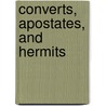 Converts, Apostates, and Hermits door Rodica Szentes