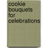 Cookie Bouquets for Celebrations
