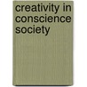 Creativity in Conscience Society door Dumitru Todoroi