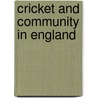 Cricket and Community in England by Peter Davies