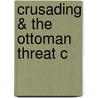 Crusading & the Ottoman Threat C door Housley