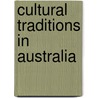 Cultural Traditions in Australia door Molly Aloian