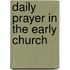 Daily Prayer in the Early Church