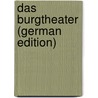 Das Burgtheater (German Edition) door Laube Heinrich