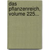 Das Pflanzenreich, Volume 225... door Adolf Engler