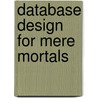 Database Design for Mere Mortals door Michael Hernandez