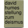 David Humes Stellung Zum Deismus door Müller Felix