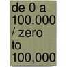 De 0 a 100.000 / Zero to 100,000 door Sarah-Jayne Gratton