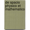 De Spacio Physico Et Mathematico door Patrizi