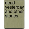Dead Yesterday and Other Stories door Mignon Good Eberhart