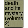 Death And Its Mystery (Volume 2) door Camille Flammarion