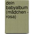 Dein Babyalbum (Mädchen - rosa)