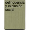 Delincuencia y exclusión social door Julio Castro
