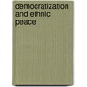 Democratization and Ethnic Peace by Airat R. Aklaev