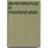 Denkmalschutz in Rheinland-Pfalz door Ernst R. Hönes