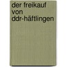 Der Freikauf Von Ddr-häftlingen by Helmut Jenkis