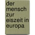 Der Mensch zur Eiszeit in Europa