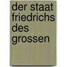 Der Staat Friedrichs des grossen door Freytag Gustav
