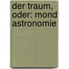 Der Traum, oder: Mond Astronomie by Johannes Kepler