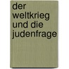 Der Weltkrieg und die Judenfrage door Simon