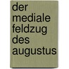 Der mediale Feldzug des Augustus door Sebastian Schellschmidt