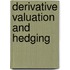 Derivative Valuation And Hedging