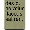 Des Q. Horatius Flaccus Satiren. door Quintus Horatius Flaccus
